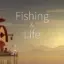 Fishing and Life