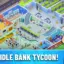 Idle Bank Tycoon: Money Empire